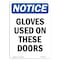 Signmission OSHA Notice Sign, Gloves Used On These Doors, 10in X 7in Aluminum, 7" W, 10" H, Portrait OS-NS-A-710-V-13129 - alternate 1
